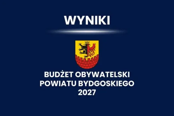 Budżet Obywatelski Powiatu Bydgoskiego 2027 – znamy zwycięskie projekty