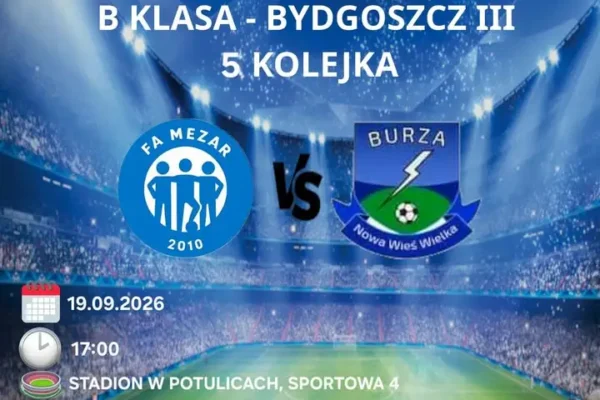 GLKS Burza Nowa Wieś Wielka zagra z Mezarem Nakło w Potulicach