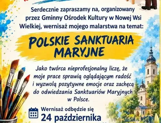 Wernisaż malarstwa Janusza Nowackiego „Polskie sanktuaria maryjne” w Nowej Wsi Wielkiej