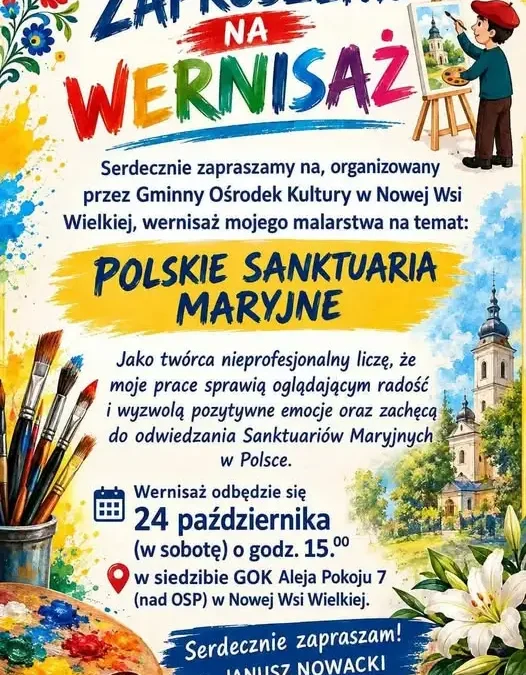 Wernisaż malarstwa Janusza Nowackiego „Polskie sanktuaria maryjne” w Nowej Wsi Wielkiej