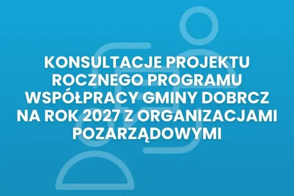 Gmina Dobrcz konsultuje program współpracy z NGO na 2027 rok